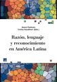 Razon, lenguaje y reconocimiento en America Latina