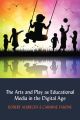 The Arts and Play as Educational Media in the Digital Age