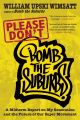 Please Don't Bomb the Suburbs