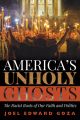 America’s Unholy Ghosts