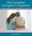 The Complete Caregiver's Organizer