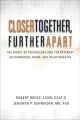 Closer Together, Further Apart: The Effect of Technology and the Internet on Parenting, Work, and Relationships