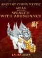 Ancient China Mystic 220 B.C Bestows Wealth With Abundance