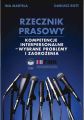 Rzecznik prasowy. Kompetencje interpersonalne - wybrane problemy i zagrozenia