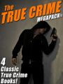 The True Crime MEGAPACK®: 4 Complete Books