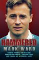 Hammered - I Played Football for West Ham, Man City and Everton… Then the Police Came Calling and My Life Fell Apart