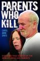 Parents Who Kill - Shocking True Stories of The World's Most Evil Parents