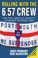 Rolling with the 6.57 Crew - The True Story of Pompey's Legendary Football Fans