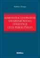 Administracyjnoprawne uwarunkowania inwestycji celu publicznego