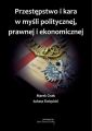 Przestepstwo i kara w mysli politycznej,prawnej i ekonomicznej