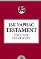 Jak napisac testament poradnik praktyczny