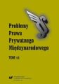 „Problemy Prawa Prywatnego Miedzynarodowego”. T. 12