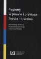 Regiony w prawie i praktyce. Polska - Ukraina