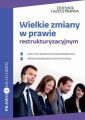 Wielkie zmiany w prawie restrukturyzacyjnym