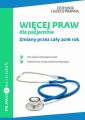 Wiecej praw dla pacjentow Zmiany przez caly 2016 rok