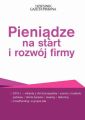 Pieniadze na start i rozwoj firmy