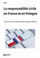 La responsabilite civile en France et en Pologne