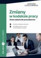 Zmiany w kodeksie pracy Nowe zadania dla pracodawcow