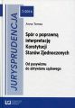 Jurysprudencja 7/2016. Spor o poprawna interpretacje Konstytucji Stanow Zjednoczonych