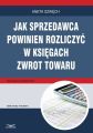 Jak sprzedawca powinien rozliczyc w ksiegach zwrot towaru