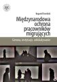 Miedzynarodowa ochrona pracownikow migrujacych