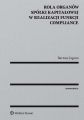 Rola organow spolki kapitalowej w realizacji funkcji compliance