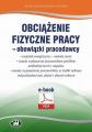 Obciazenie fizyczne pracy � obowiazki pracodawcy. Wydatek energetyczny � metody oceny. Zasady wydawania pracownikom posilkow profilaktycznych i napojow.