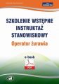 Szkolenie wstepne Instruktaz stanowiskowy Operator zurawia
