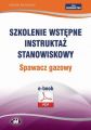 Szkolenie wstepne Instruktaz stanowiskowy Spawacz gazowy