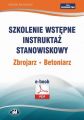 Szkolenie wstepne Instruktaz stanowiskowy Zbrojarz. Betoniarz