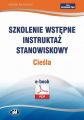 Szkolenie wstepne Instruktaz stanowiskowy Ciesla