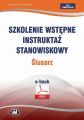 Szkolenie wstepne Instruktaz stanowiskowy Slusarz