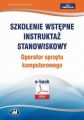 Szkolenie wstepne Instruktaz stanowiskowy Operator sprzetu komputerowego