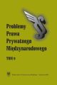 „Problemy Prawa Prywatnego Miedzynarodowego”. T. 9