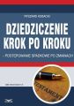 Dziedziczenie krok po kroku – postepowanie spadkowe po zmianach