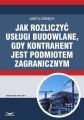 Jak rozliczyc uslugi budowlane, gdy kontrahent jest podmiotem zagranicznym