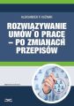Rozwiazywanie umow o prace – po zmianach przepisow