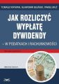 Jak rozliczyc wyplate dywidendy - w podatkach i rachunkowosci