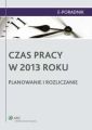 Czas pracy w 2013 roku. Planowanie i rozliczanie