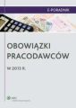 Obowiazki pracodawcow w 2013 r.