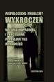 Wspolczesne problemy wykroczen. Materialnoprawna i procesowa problematyka wykroczen
