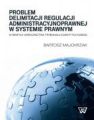 Problem delimitacji regulacji administracyjnoprawnej w swietle orzecznictwa Trybunalu Konstytucyjneg