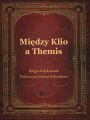 Miedzy Klio a Themis. Ksiega dedykowana Profesorowi Jackowi Sobczakowi