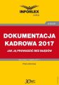 DOKUMENTACJA KADROWA 2017 jak ja prowadzic bez bledow