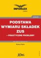Podstawa wymiaru skladek ZUS – praktyczne problemy