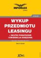 Wykup przedmiotu leasingu  skutki podatkowe i ewidencja ksiegowa