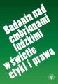 Badania nad embrionami ludzkimi w swietle etyki i prawa