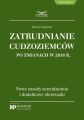 Zatrudnianie cudzoziemcow po zmianach w 2018 r.