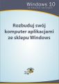 Rozbuduj swoj komputer aplikacjami ze sklepu Windows