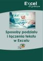 Sposoby podzialu i laczenia tekstu w Excelu